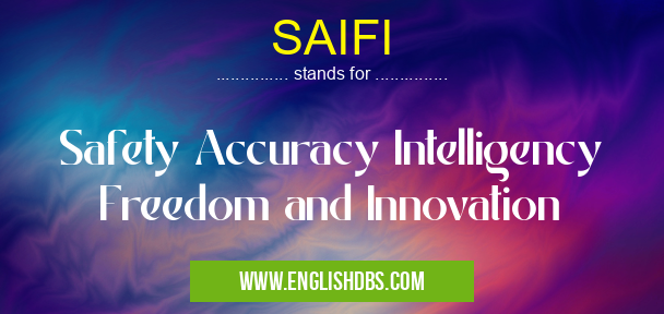 SAIFI means Safety Accuracy Intelligency Freedom and Innovation SAIFI