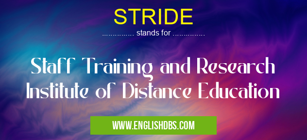 STRIDE means Staff Training and Research Institute of Distance Education STRIDE