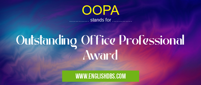 OOPA means Outstanding Office Professional Award OOPA