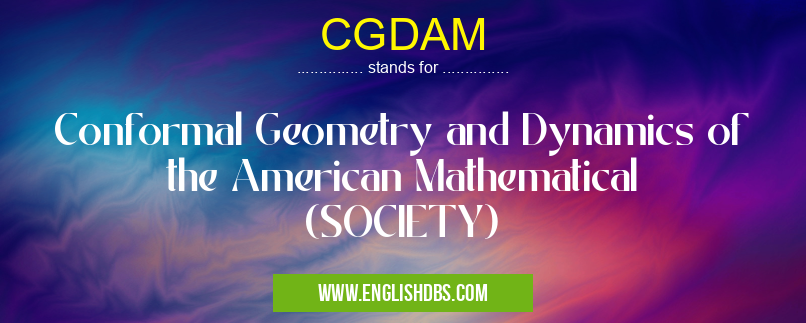 CGDAM means Conformal Geometry and Dynamics of the American Mathematical (SOCIETY) CGDAM