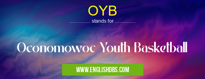 OYB means Oconomowoc Youth Basketball OYB