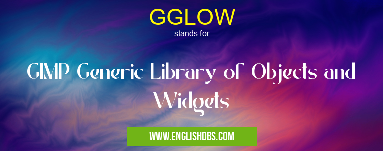GGLOW means GIMP Generic Library of Objects and Widgets GGLOW