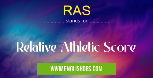RAS means Relative Athletic Score RAS