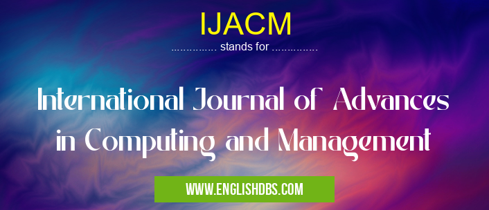 IJACM means International Journal of Advances in Computing and Management IJACM