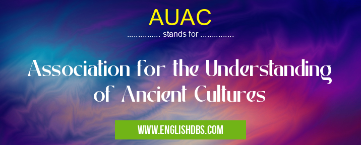 AUAC means Association for the Understanding of Ancient Cultures AUAC