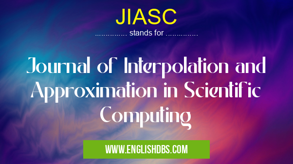 JIASC means Journal of Interpolation and Approximation in Scientific Computing JIASC
