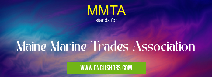 MMTA means Maine Marine Trades Association MMTA