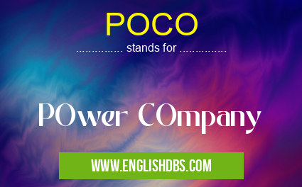 POCO means POwer COmpany POCO