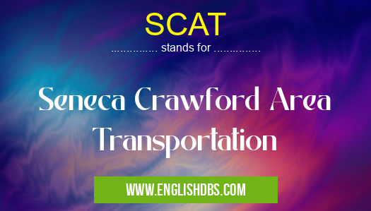 SCAT means Seneca Crawford Area Transportation SCAT