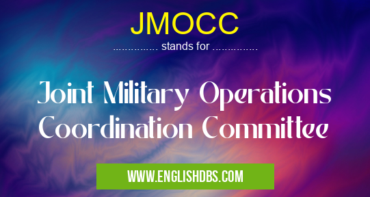 JMOCC means Joint Military Operations Coordination Committee JMOCC