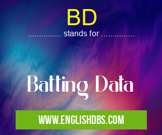 BD means Batting Data BD