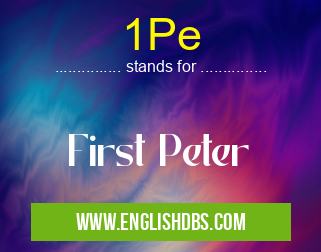 1Pe means First Peter 1Pe
