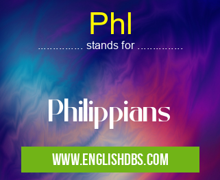 Phl means Philippians Phl