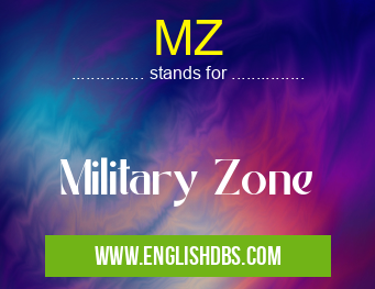 MZ means Military Zone MZ