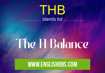 THB means The H Balance THB
