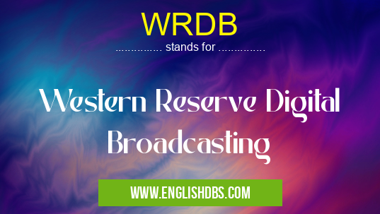 WRDB means Western Reserve Digital Broadcasting WRDB