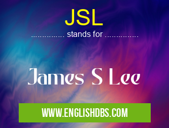JSL means James S Lee JSL
