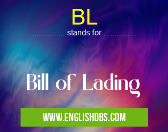 BL means Bill of Lading BL