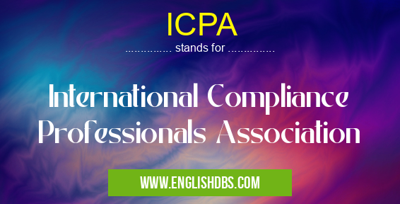 ICPA means International Compliance Professionals Association ICPA