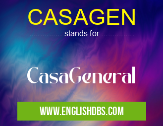 CASAGEN means CasaGeneral CASAGEN