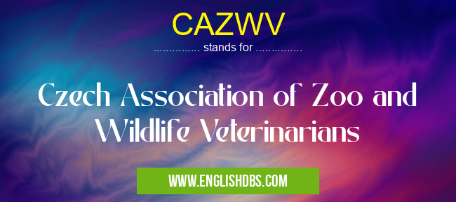 CAZWV means Czech Association of Zoo and Wildlife Veterinarians CAZWV
