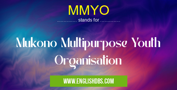 MMYO means Mukono Multipurpose Youth Organisation MMYO