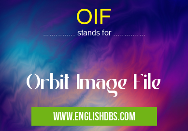 OIF means Orbit Image File OIF