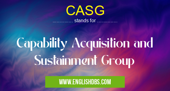 CASG means Capability Acquisition and Sustainment Group CASG