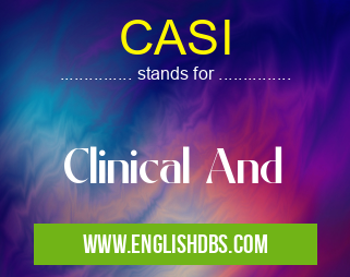 CASI means Clinical And CASI