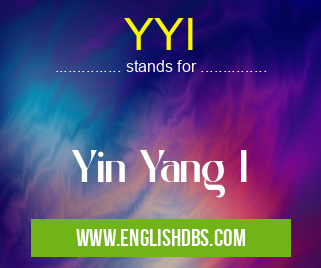 YYI means Yin Yang I YYI