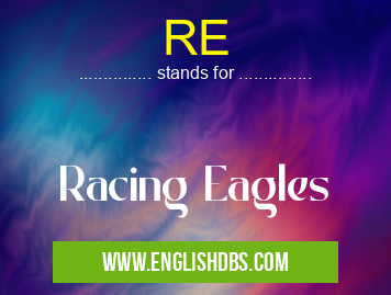 RE means Racing Eagles RE