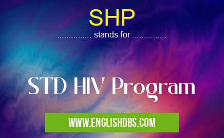 SHP means STD HIV Program SHP