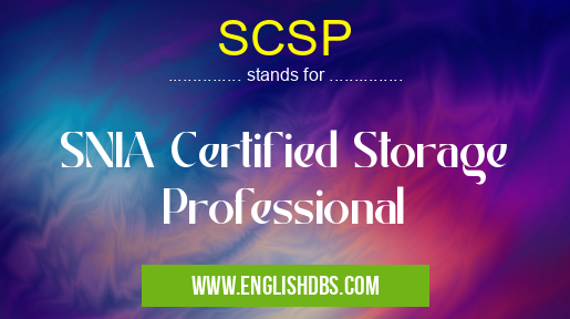 SCSP means SNIA Certified Storage Professional SCSP