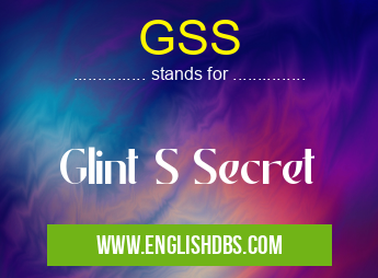 GSS means Glint S Secret GSS