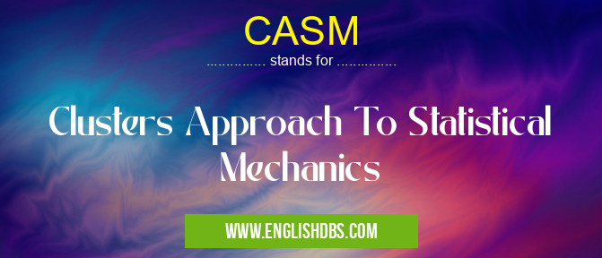 CASM means Clusters Approach To Statistical Mechanics CASM