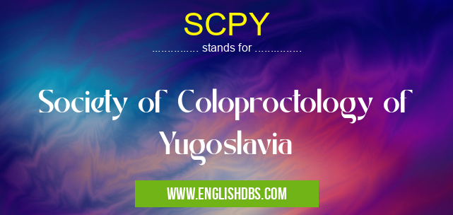 SCPY means Society of Coloproctology of Yugoslavia SCPY