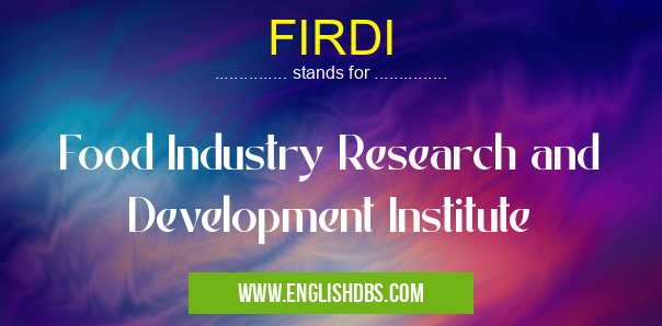 FIRDI means Food Industry Research and Development Institute FIRDI