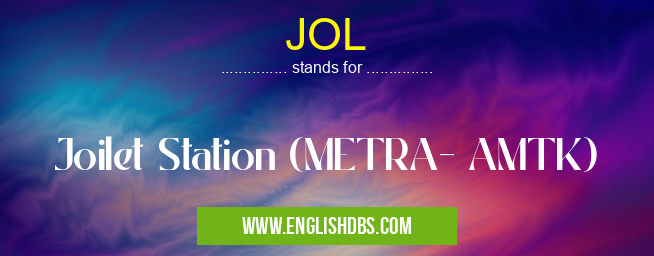 JOL means Joilet Station (METRA- AMTK) JOL