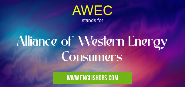 AWEC means Alliance of Western Energy Consumers AWEC