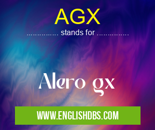 AGX means Alero gx
AGX