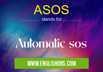 ASOS means Automatic sos
ASOS