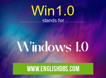 Win1.0 means Windows 1.0 Win1.0