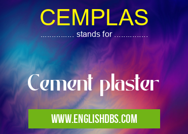 CEMPLAS means Cement plaster CEMPLAS