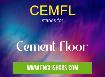 CEMFL means Cement floor CEMFL