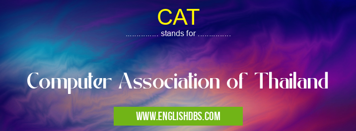 CAT means Computer Association of Thailand CAT