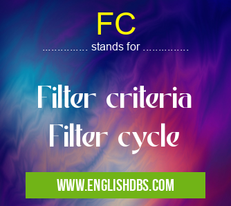 FC means Filter criteria
Filter cycle FC