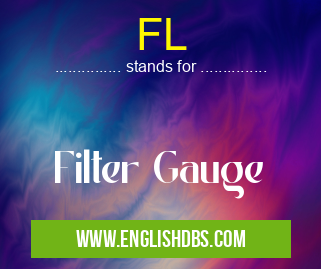 FL means Filter Gauge FL