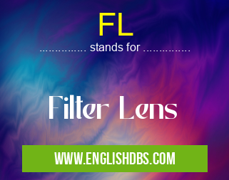 FL means Filter Lens FL