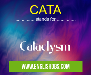 CATA means Cataclysm CATA