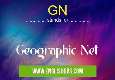 GN means Geographic Net GN